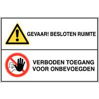 Gecombineerd waarschuwingsbord - Gevaar! Besloten ruimte - Hard